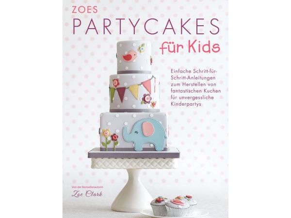 Buch Zoes Partycakes für Kids - Zoe Clark Buch CakeMasters   